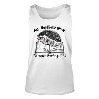 All Together Now Summer Reading 2023 Hedgehog Book Lover Unisex Tank Top | Mazezy