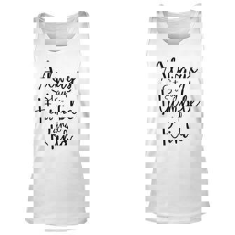 Always Stay Humble And Kind Inspirational Gift For Women Unisex Tank Top - Thegiftio
