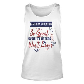 America A Country So Great Even Its Haters Wont Leave 4Th Unisex Tank Top | Mazezy