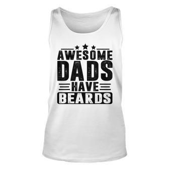 Awesome Dads Have Beards Fathers Day Unisex Tank Top | Mazezy