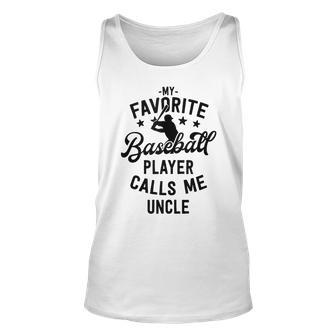 Baseball Uncle Gift My Favorite Baseball Player Calls Me Unisex Tank Top | Mazezy UK