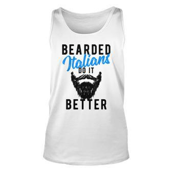 Bearded Italians Do It Better - Funny Joke Unisex Tank Top | Mazezy