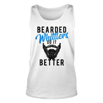 Bearded Whittlers Do It Better Funny Hobby IT Funny Gifts Unisex Tank Top | Mazezy