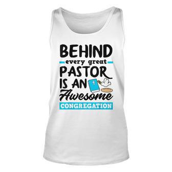 Behind Every Great Pastor Is An Awesome Congregation Funny Unisex Tank Top | Mazezy