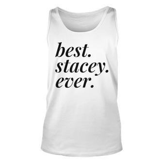 Best Stacey Ever Name Personalized Woman Girl Bff Friend Unisex Tank Top | Mazezy