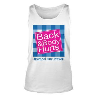Back And Body Hurts School Bus Driver Life Driver Tank Top | Mazezy