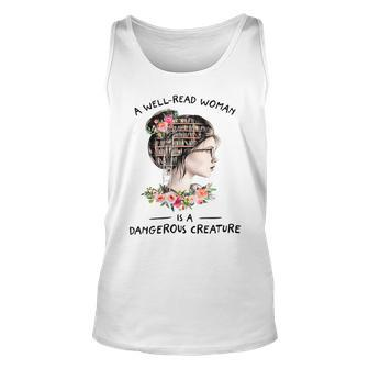 Book Lover Funny A Well-Read Woman Is A Dangerous Creature Unisex Tank Top - Monsterry AU