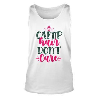 Camp Hair Dont Care Funny Camping Outdoor Camper Summer Unisex Tank Top | Mazezy