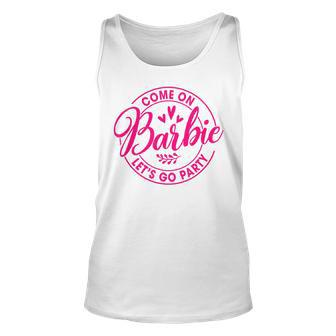 Comes On Babe Let’S Go Party Bachelorette Party Drinking Drinking Tank Top | Mazezy