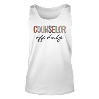 Counselor Off Duty Last Day Of School End Of School Year Unisex Tank Top - Thegiftio UK