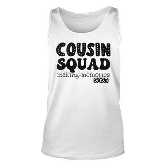 Cousin Squad Crew 2023 Making Memories Family Reunion Unisex Tank Top | Mazezy
