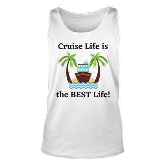 Cruise Life Is The Best Life Unisex Tank Top | Mazezy