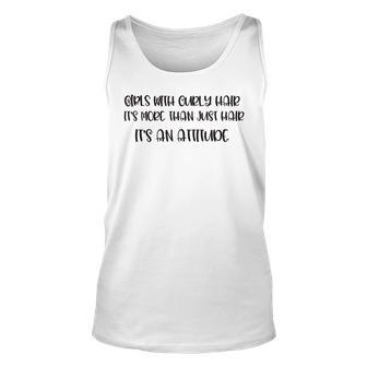 Curly Hair Its More Than Just Hair Its An Attitude Gift For Women Unisex Tank Top - Thegiftio UK
