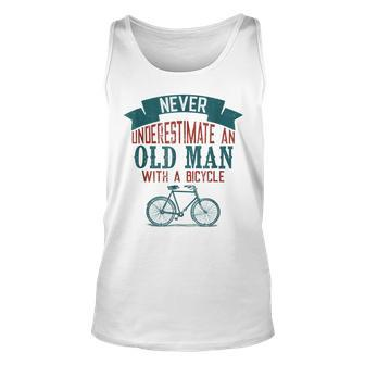 Cycling Never Underestimate Old Man With A Bicycle Gift For Mens Unisex Tank Top - Seseable