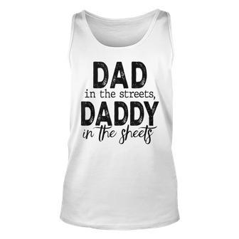 Dad In The Streets Daddy In The Sheets Fathers Day For Dad Tank Top | Mazezy