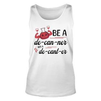Decanter Sayings Quote Inspirational Motivational Pun Tank Top | Mazezy