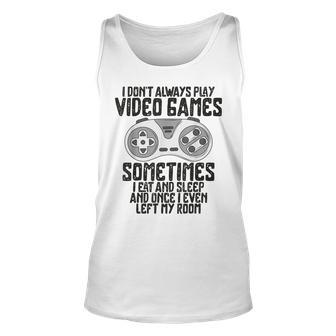 I Dont Alwasy Play Video Games Gaming Humor Gamer Tank Top - Monsterry AU
