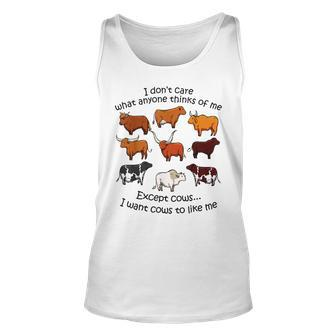 I Dont Care What Anyone Thinks Of Me I Wants Cow To Like Me Tank Top | Mazezy