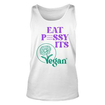 Eat Pssy Its Vegan X Pusssy Censored Vegetarian Vegan Back Unisex Tank Top | Mazezy