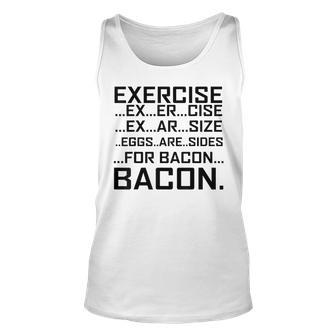 Exercise Becomes Bacon Funny Graphic Exercise Funny Gifts Unisex Tank Top | Mazezy