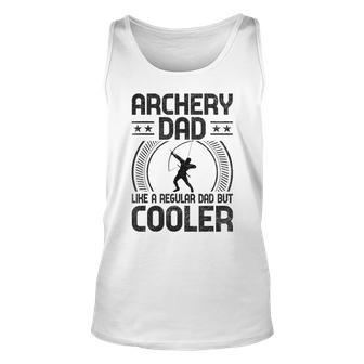 Father Archery Dad Like A Regular Dad But Cooler Gift For Mens Unisex Tank Top - Thegiftio UK