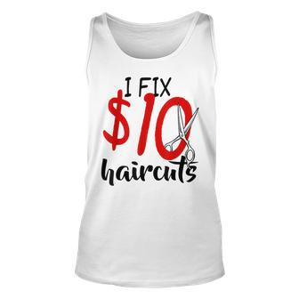 I Fix 10 Dollar Haircuts Hairstylist Barber Ideas Tank Top | Mazezy CA