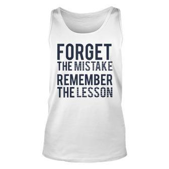 Forget The Mistake Remember The Lesson Unisex Tank Top | Mazezy