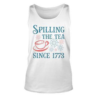 Fourth Of July Spilling The Tea Since 1773 4Th Of July Unisex Tank Top | Mazezy