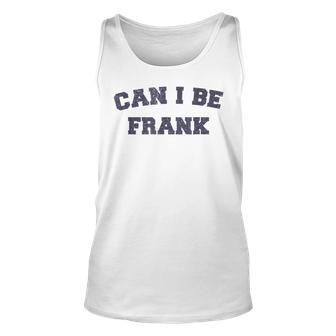 Can I Be Frank Sarcasm Tank Top | Mazezy