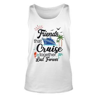 Friends That Cruise Together Last Forever Ship Crusing Unisex Tank Top - Thegiftio UK