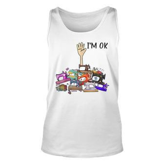 Full Of Sewing Machines I'm Ok Tank Top - Monsterry AU
