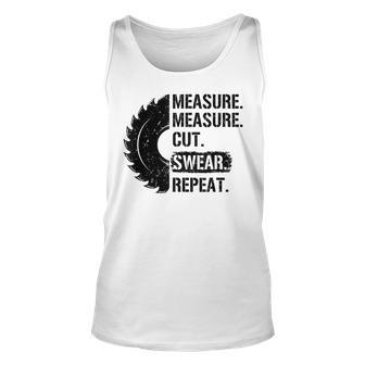 Funny Dad Measure Cut Swear Repeat Handyman Father Day T Unisex Tank Top | Mazezy