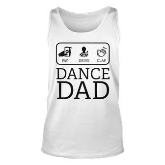 Funny Dance Dad | Pay Drive Clap Parent Gift Unisex Tank Top | Mazezy
