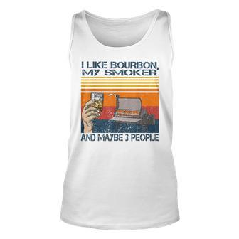 Funny I Like Bourbon And My Smoker And Maybe 3 People Unisex Tank Top | Mazezy