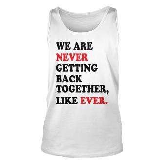 We Are Never Getting Back Together Like Ever Retro Tank Top | Mazezy