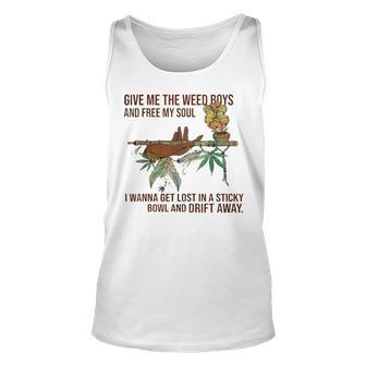 Give Me The Weed Boys And Free My Soul Weed Funny Gifts Unisex Tank Top | Mazezy