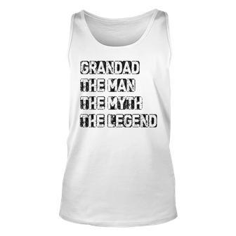 Grandad Man The Myth Legend Fathers Day Unisex Tank Top - Seseable