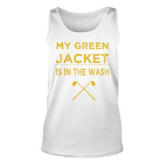 My Green Jacket Is In Wash Master Golf Lover Golf Tank Top | Mazezy