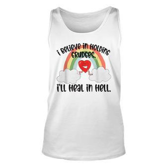 I Believe In Holding Grudges I’Ll Heal In Hell 2023 Unisex Tank Top | Mazezy