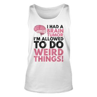 I Had A Brain Tumor Happy Cancer Survivor Graphic Gift For Women Unisex Tank Top - Thegiftio UK