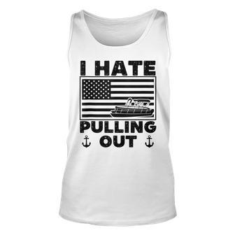 I Hate Pulling Out Boating Pontoon Boat Captain Funny Retro Unisex Tank Top - Seseable