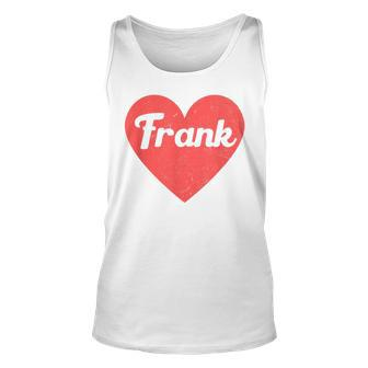 I Heart Frank First Names And Hearts I Love Frank Unisex Tank Top | Mazezy
