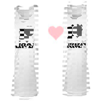 I Heart Morgan First Name I Love Personalized Stuff Unisex Tank Top | Mazezy
