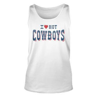 I Love Hot Cowboys Funny Western Rodeo Rodeo Funny Gifts Unisex Tank Top | Mazezy