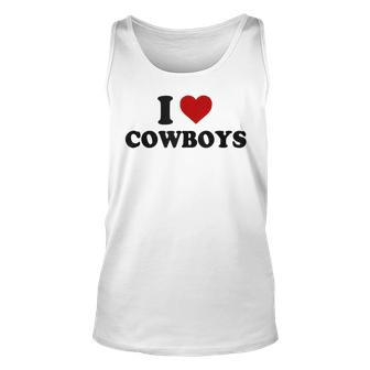 I Love Hot Cowboys I Heart Cowboys Funny Country Western Unisex Tank Top - Seseable