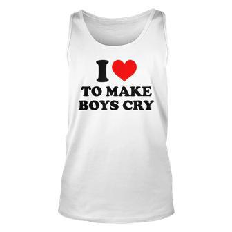 I Love To Make Boys Cry Funny Red Heart Love Unisex Tank Top - Seseable
