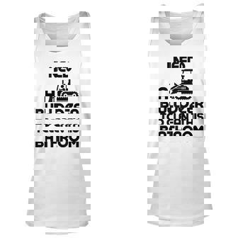 I Need A Bulldozer To Clean This Bathroom Funny Cleaning Unisex Tank Top | Mazezy