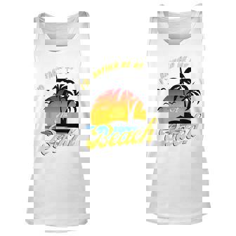 Id Rather Be At The Beach Summer Vacation Ideas Beach Lover Tank Top | Mazezy