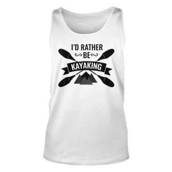 Id Rather Be Kayaking River Canoe Canoeing For Kayak Lovers Canoeing Tank Top | Mazezy