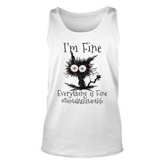 Im Fine Everything Is Fine Dental Assistant Life Black Cat Unisex Tank Top | Mazezy